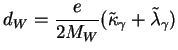 $\displaystyle d_{W} = \frac{e}{2M_{W}}(\tilde{\kappa}_{\gamma} + \tilde{\lambda}_{\gamma})$