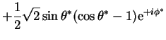 $\displaystyle +\frac{1}{2}\sqrt{2}\sin\theta^{*}(\cos\theta^{*} - 1){\rm e}^{+i\phi^{*}}$