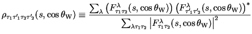 $\displaystyle \rho_{\tau_{1}{\tau^{\prime}}\!_{1}\tau_{2}{\tau^{\prime}}\!_{2}}...
...\left\vert F^{\lambda}_{\tau_{1}\tau_{2}}(s,\cos\theta_{\rm W})\right\vert^{2}}$
