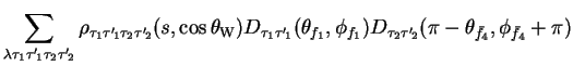 $\displaystyle \sum_{\lambda\tau_{1}{\tau^{\prime}}\!_{1}\tau_{2}{\tau^{\prime}}...
...\tau_{2}{\tau^{\prime}}\!_{2}}(\pi-\theta_{\bar{f}_{4}},\phi_{\bar{f}_{4}}+\pi)$