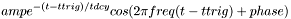 \[ amp e^{- ( t - ttrig ) / tdcy } cos( 2 \pi freq ( t- ttrig ) + phase ) \]