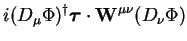 $\displaystyle i(D_{\mu}\Phi)^{\dagger}{\boldsymbol{\tau}}\cdot{\bf W}^{\mu\nu}(D_{\nu}\Phi)$