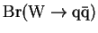 $\displaystyle {\rm Br}({\rm W} \rightarrow {\rm q}\bar{\rm q})$