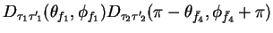 $\displaystyle D_{\tau_{1}{\tau^{\prime}}\!_{1}}(\theta_{f_{1}},\phi_{f_{1}})D_{\tau_{2}{\tau^{\prime}}\!_{2}}(\pi-\theta_{\bar{f}_{4}},\phi_{\bar{f}_{4}}+\pi)$