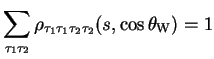 $\displaystyle \sum_{\tau_{1}\tau_{2}}\rho_{\tau_{1}\tau_{1}\tau_{2}\tau_{2}}(s,\cos\theta_{\rm W}) = 1$