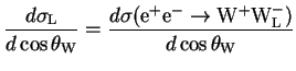 $\displaystyle \frac{d\sigma_{\rm L}}{d\cos\theta_{\rm W}} = \frac{d\sigma({\rm e}^{+}{\rm e}^{-}\rightarrow {\rm W}^{+}{\rm W}^{-}_{\rm L})}{d\cos\theta_{\rm W}}$