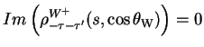 $\displaystyle Im\left(\rho^{W^{+}}_{-\tau-\tau^{\prime}}(s,\cos\theta_{\rm W})\right) = 0$