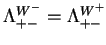 $\displaystyle \Lambda^{W^{-}}_{+-} = \Lambda^{W^{+}}_{+-}$