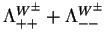 $\displaystyle \Lambda^{W^{\pm}}_{++}+\Lambda^{W^{\pm}}_{--}$