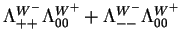 $\displaystyle \Lambda^{W^{-}}_{++}\Lambda^{W^{+}}_{00}+\Lambda^{W^{-}}_{--}\Lambda^{W^{+}}_{00}$