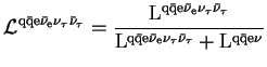 $\displaystyle {\cal{L}}^{{\rm q}\bar{\rm q}{\rm e}\bar{\nu}_{\rm e}\nu_{\tau}\b...
...u}_{\rm e}\nu_{\tau}\bar{\nu}_{\tau}} + {\rm L}^{{\rm q}\bar{\rm q}{\rm e}\nu}}$