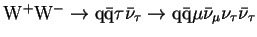 $ {\rm W}^{+}{\rm W}^{-}\rightarrow{\rm q}\bar{\rm q}\tau\bar{\nu}_{\tau}\rightarrow{\rm q}\bar{\rm q}{\mu}\bar{\nu}_{\mu}\nu_{\tau}\bar{\nu}_{\tau}$