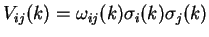 $\displaystyle V_{ij}(k) = \omega_{ij}(k)\sigma_{i}(k)\sigma_{j}(k)$