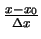 $ \frac{x-x_{0}}{\Delta x}$
