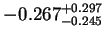 $\displaystyle -0.267^{+0.297}_{-0.245}$