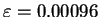 $\varepsilon=0.00096$