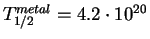 $T^{metal}_{1/2}=4.2\cdot 10^{20}$