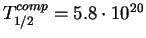 $T^{comp}_{1/2}=5.8\cdot 10^{20}$